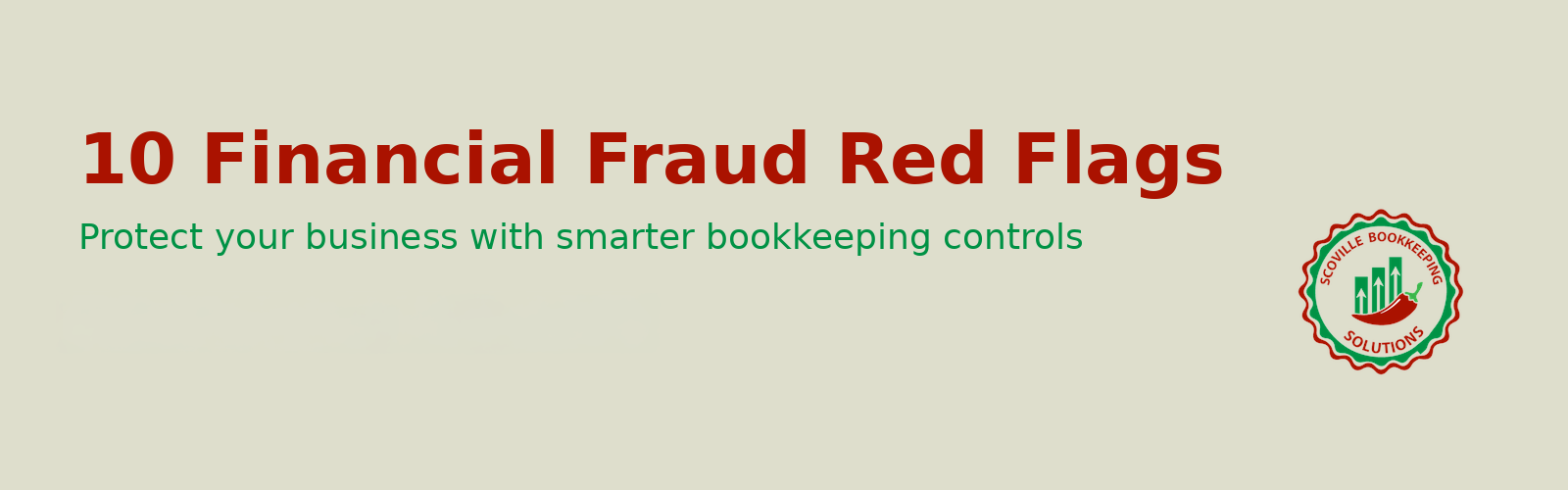 Scoville Bookkeeping Solutions protects your business against financial fraud